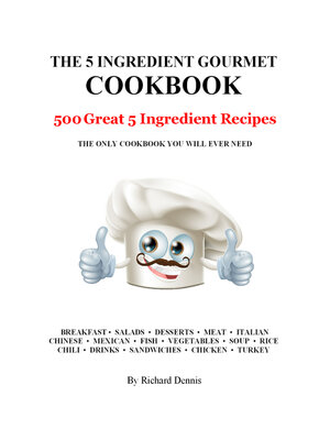 cover image of The 5 Ingredient Gourmet Cookbook